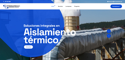 Empresa: Extrasolution

Rubro: Ingeniería en aislamiento térmico y acústico

Proyecto: Desarrollo informativo + Hosting y Dominio

Lugar: Puente Piedra - Perú