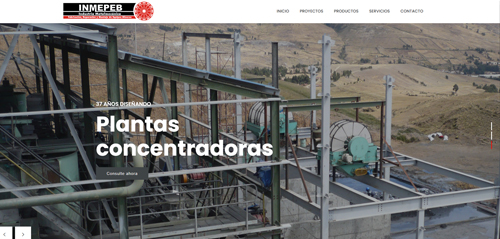 Empresa: Inmepeb

Rubro: Fabricación y montajes metalmecánica

Proyecto: Desarrollo informativo + Hosting y Dominio

Lugar: Puente Piedra - Perú